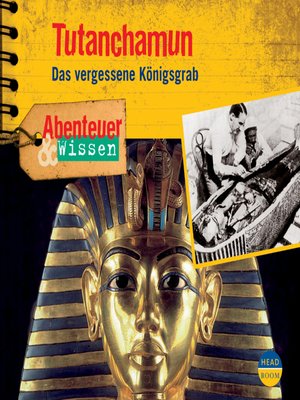 cover image of Tutanchamun--Das vergessene Königsgrab--Abenteuer & Wissen